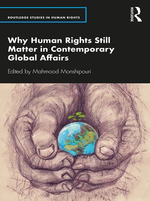 cover image of Why Human Rights Still Matter in Contemporary Global Affairs